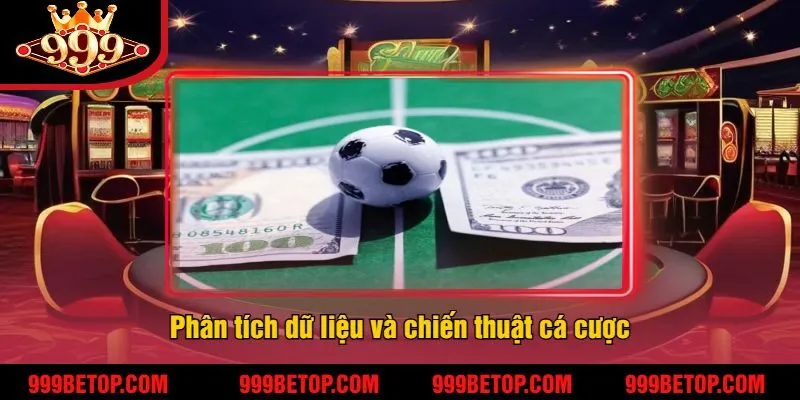 Phân tích dữ liệu và chiến thuật cá cược